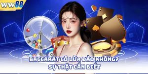 Baccarat Có Lừa Đảo Không? Sự Thật Cần Biết