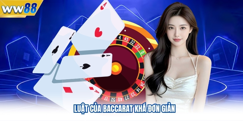 Luật của baccarat khá đơn giản