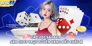Cá Cược Sbobet - Sân Chơi Trực Tuyến Hàng Đầu Châu Á
