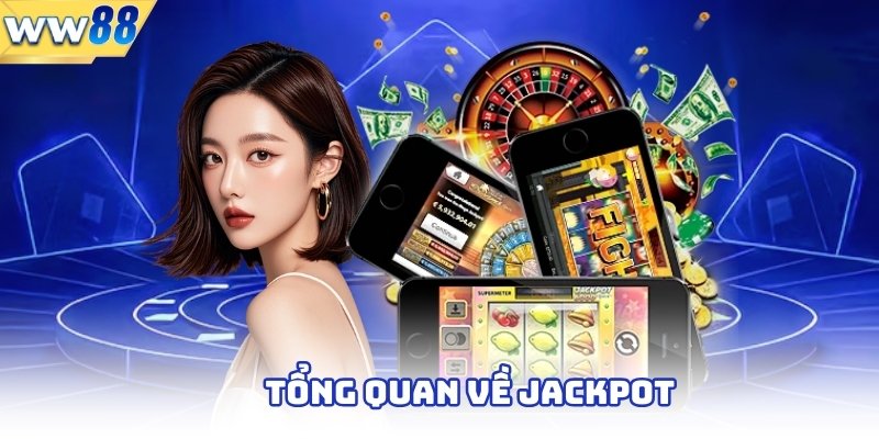 Tổng quan về jackpot