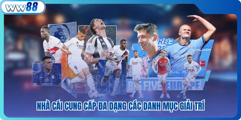 WW88 - Link Chính Thức, Đăng Ký Nhận Thưởng 588K Hấp Dẫn 31 Nhà cái cung cấp đa dạng các danh mục giải trí